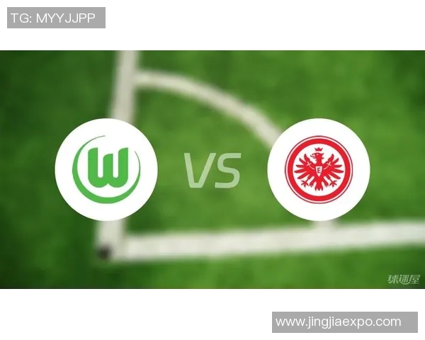 沃尔夫斯堡客场大胜法兰克福，取得关键胜利！